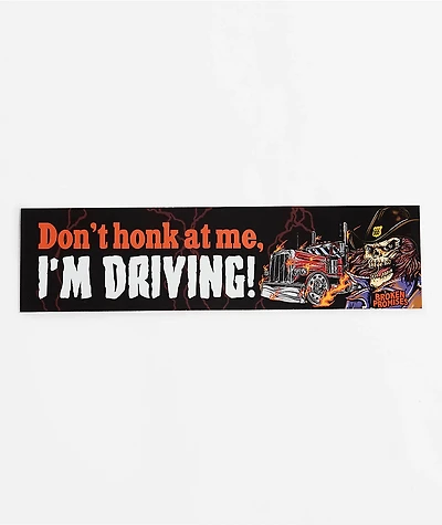 Broken Promises I'm Driving Bumper Sticker