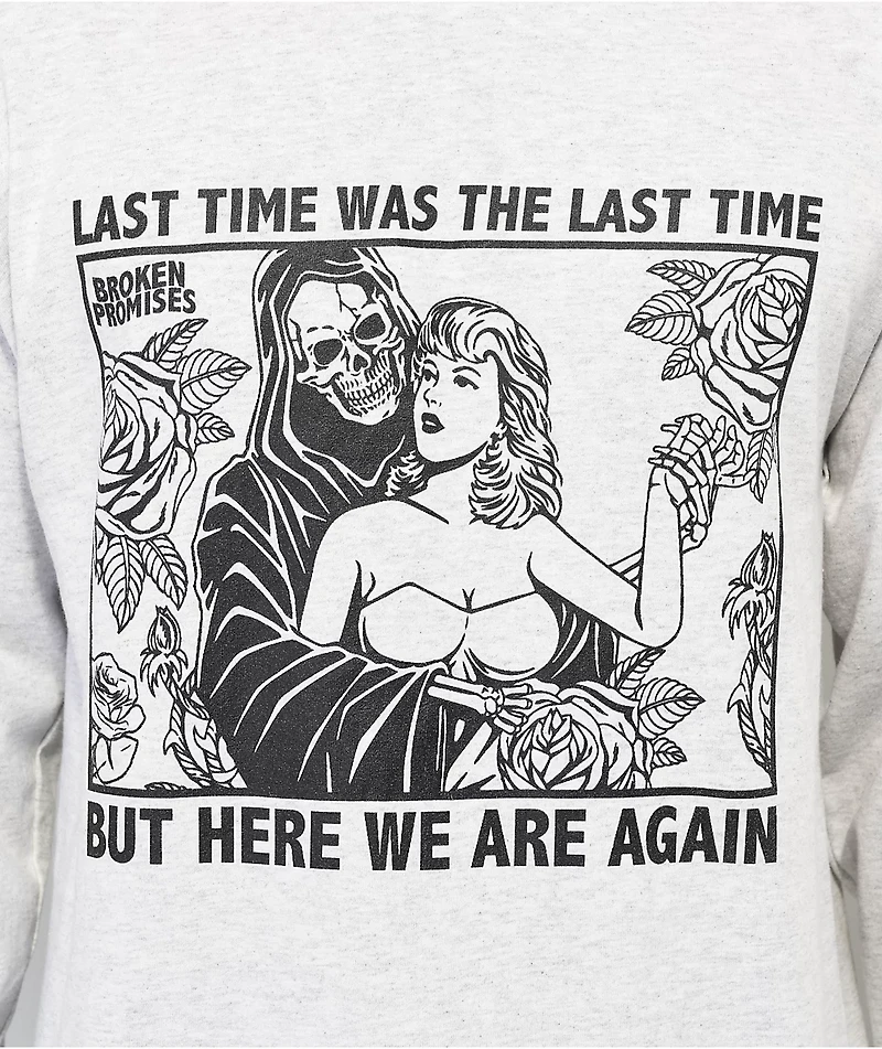 Broken Promises Last Time Ash Grey Long Sleeve T-Shirt