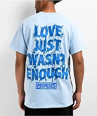 Broken Promises Wasn't Enough Blue T-Shirt