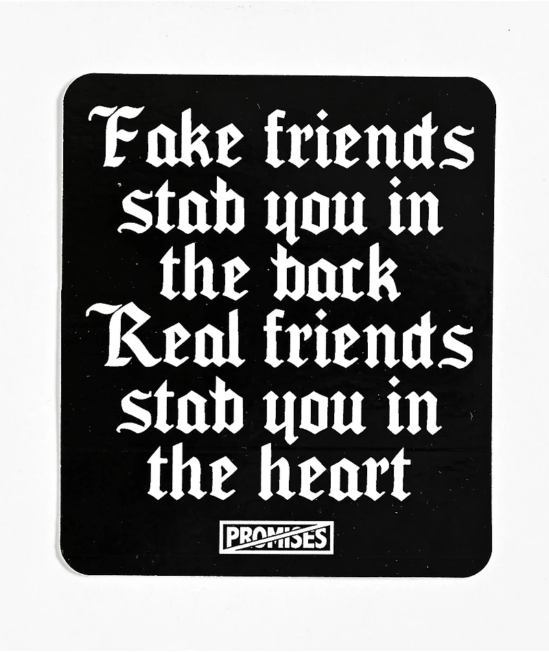 Broken Promises We Aint Homies Sticker