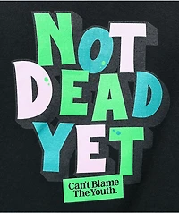 Can't Blame The Youth Not Dead Yet Black T-Shirt