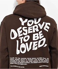 DREAM You Deserve To Be Loved Brown Hoodie