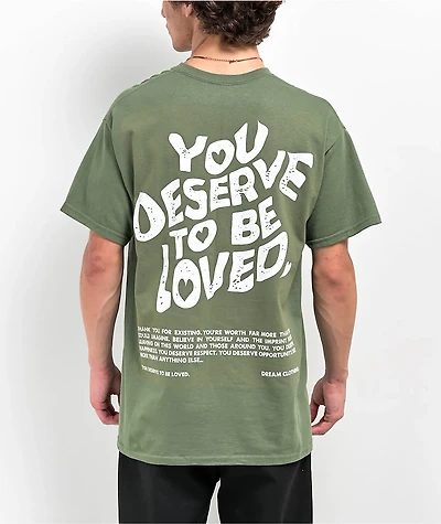 DREAM You Deserve To Be Loved Green T-Shirt