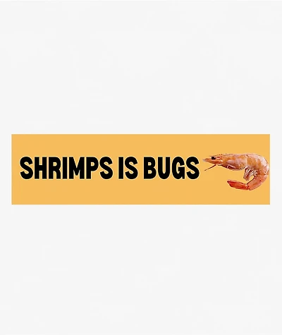 Frog Mustard Shrimps Is Bugs Bumper Sticker