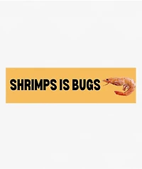 Frog Mustard Shrimps Is Bugs Bumper Sticker