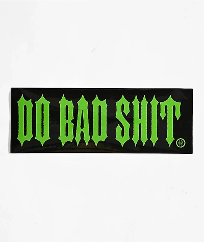 Hazheart Do Bad Shit Sticker