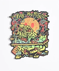 Killer Acid Pay No Mind Sticker