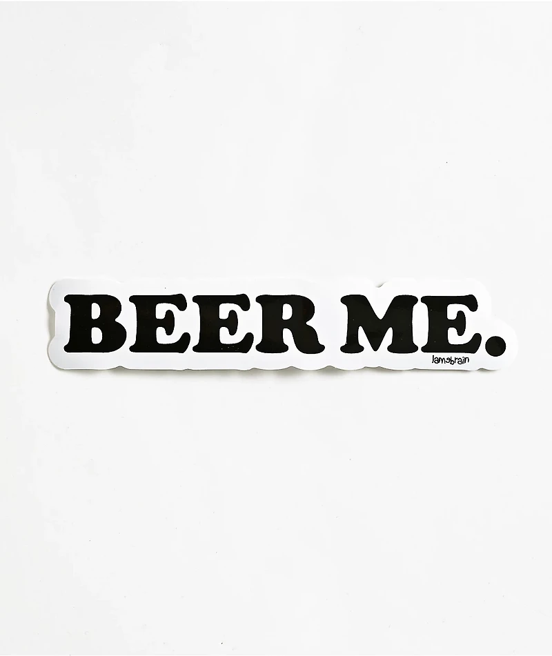 Lamebrain Beer Me Sticker