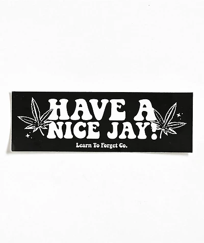 Learn To Forget Have A Nice Jay Sticker