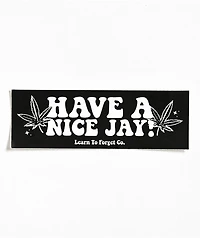 Learn To Forget Have A Nice Jay Sticker