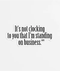 Learn To Forget Standing On Business Sticker