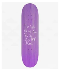 Less Than Local Happy 8.5" Skateboard Deck