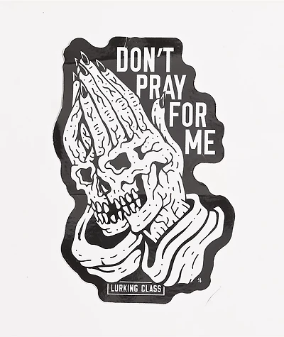 Lurking Class by Sketchy Tank Don’t Pray For Me Sticker