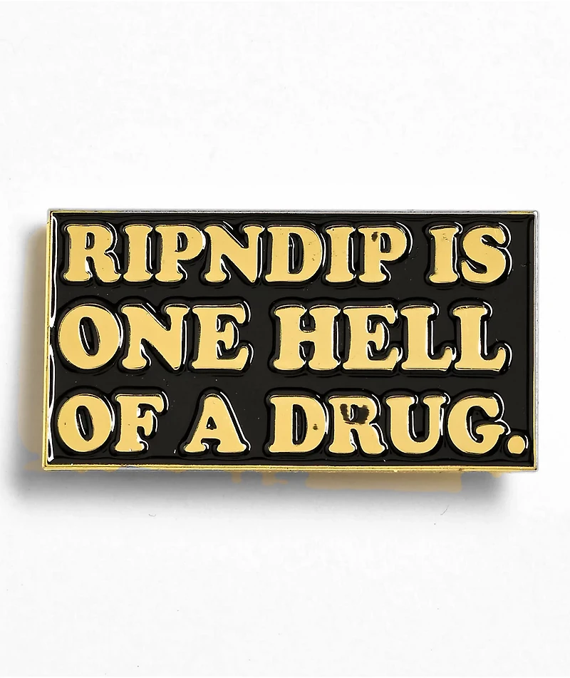 RIPNDIP Hell Of A Drug Pin