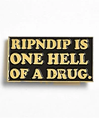RIPNDIP Hell Of A Drug Pin