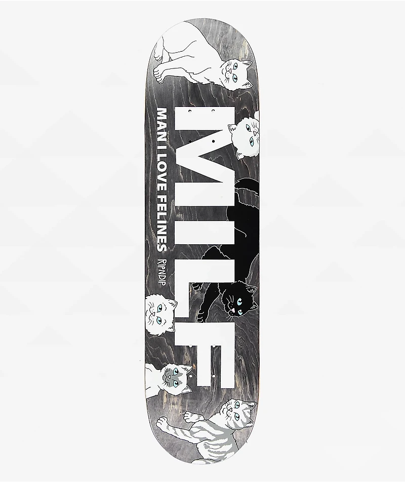 RIPNDIP Man I Love Felines 8.0" Skateboard Deck