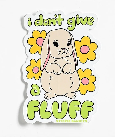 Stickie Bandits Don't Give A Fluff Sticker