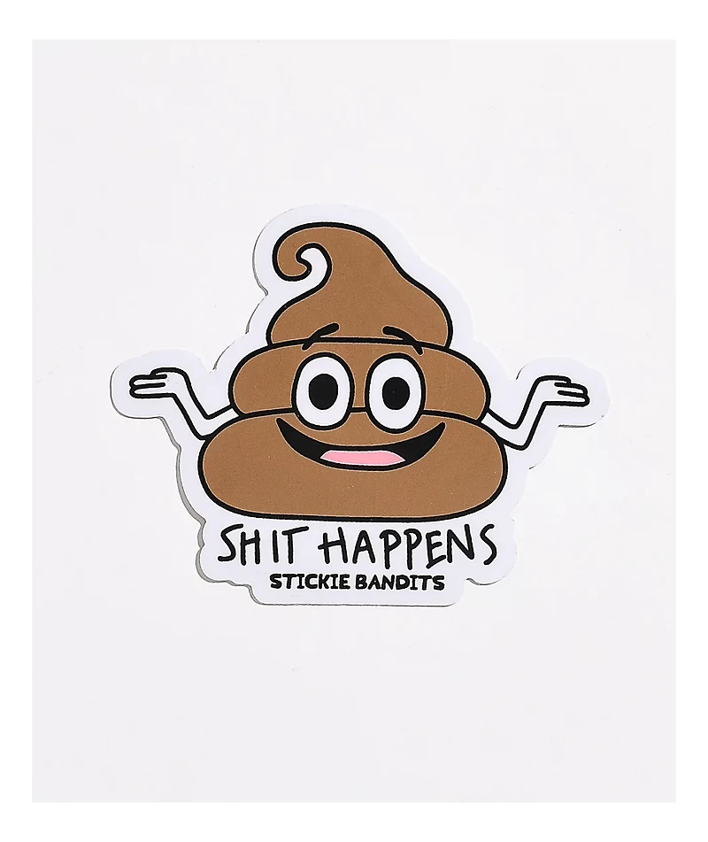 Stickie Bandits Shit Happens Sticker