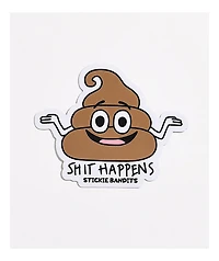 Stickie Bandits Shit Happens Sticker