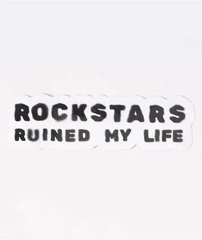 Tara Yummy Rockstars Ruined My Life White Sticker