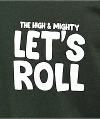 The High & Mighty Let's Roll Forest Green T-Shirt