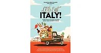Let's Eat Italy!: Everything You Want To Know About Your Favorite Cuisine By Francois-Regis Gaudry