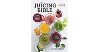 The Juicing Bible by Pat Crocker