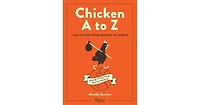 Chicken A to Z: 1,000 Recipes from Around the World by Mireille Sanchez