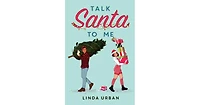 Talk Santa to Me by Linda Urban