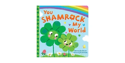 You Shamrock My World by Rose Rossner