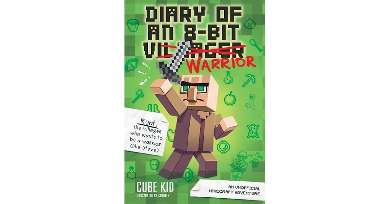 Diary of an 8-Bit Warrior- An Unofficial Minecraft Adventure Diary of an 8-Bit Warrior Series 1 by Cube Kid