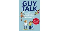 Guy Talk- The Ultimate Boy's Body Book with Stuff Guys Need to Know while Growing Up Great by Editors of Cider Mill Press