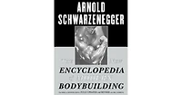 The New Encyclopedia of Modern Bodybuilding- The Bible of Bodybuilding, Fully Updated and Revised by Arnold Schwarzenegger