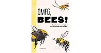 Omfg, Bees!- Bees Are So Amazing and You're About to Find Out Why by Matt Kracht