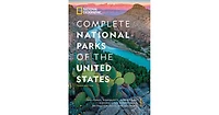 National Geographic Complete National Parks of the United States, 3rd Edition- 400+ Parks, Monuments, Battlefields, Historic Sites, Scenic Trails, Rec