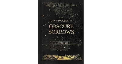 The Dictionary of Obscure Sorrows by John Koenig
