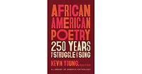 African American Poetry- 250 Years of Struggle & Song (A Library of America Anthology) by Kevin Young