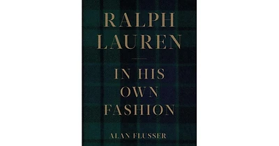 Ralph Lauren- In His Own Fashion by Alan Flusser