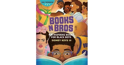 Books N Bros- 44 Inspiring Books for Black Boys by Sidney Keys Iii