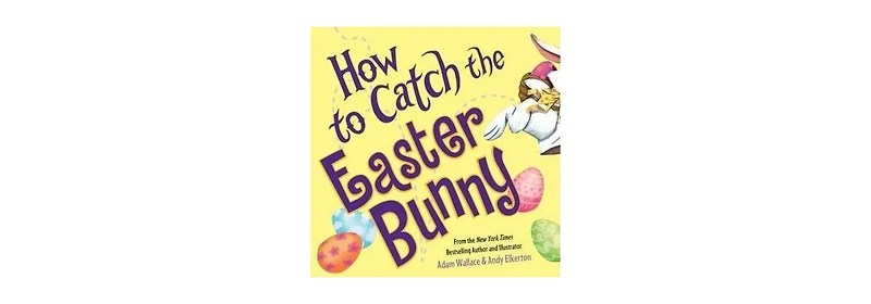 How To Catch The Easter Bunny How To Catch. Series by Adam Wallace