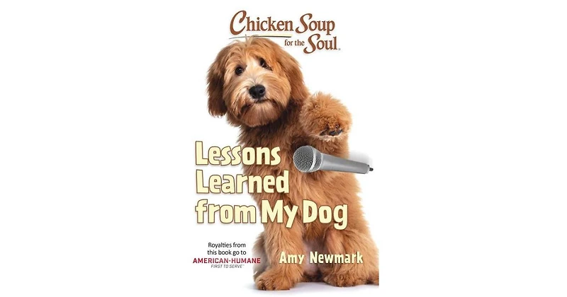 Chicken Soup For The Soul- Lessons Learned from my Dog by Amy Newmark