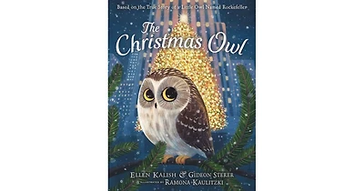 The Christmas Owl- Based on the True Story of a Little Owl Named Rockefeller by Gideon Sterer