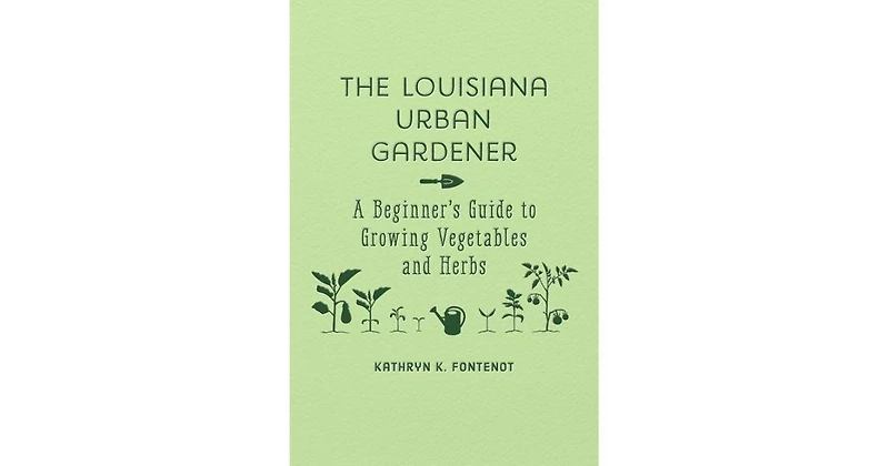 The Louisiana Urban Gardener