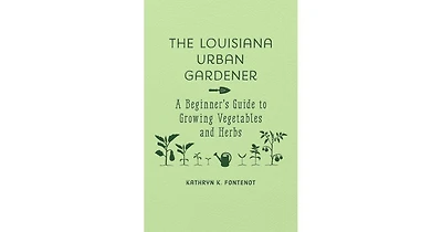 The Louisiana Urban Gardener