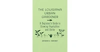 The Louisiana Urban Gardener