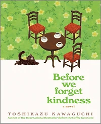Barnes & Noble Before We Forget Kindness Before the Coffee Gets Cold Series 5 by Toshikazu Kawaguchi