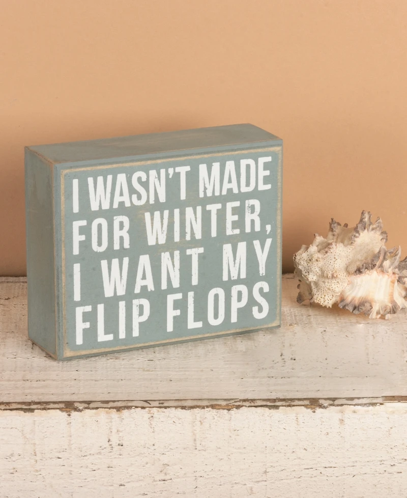 Primitives by Kathy I Wasn't Made for Winter Box Sign