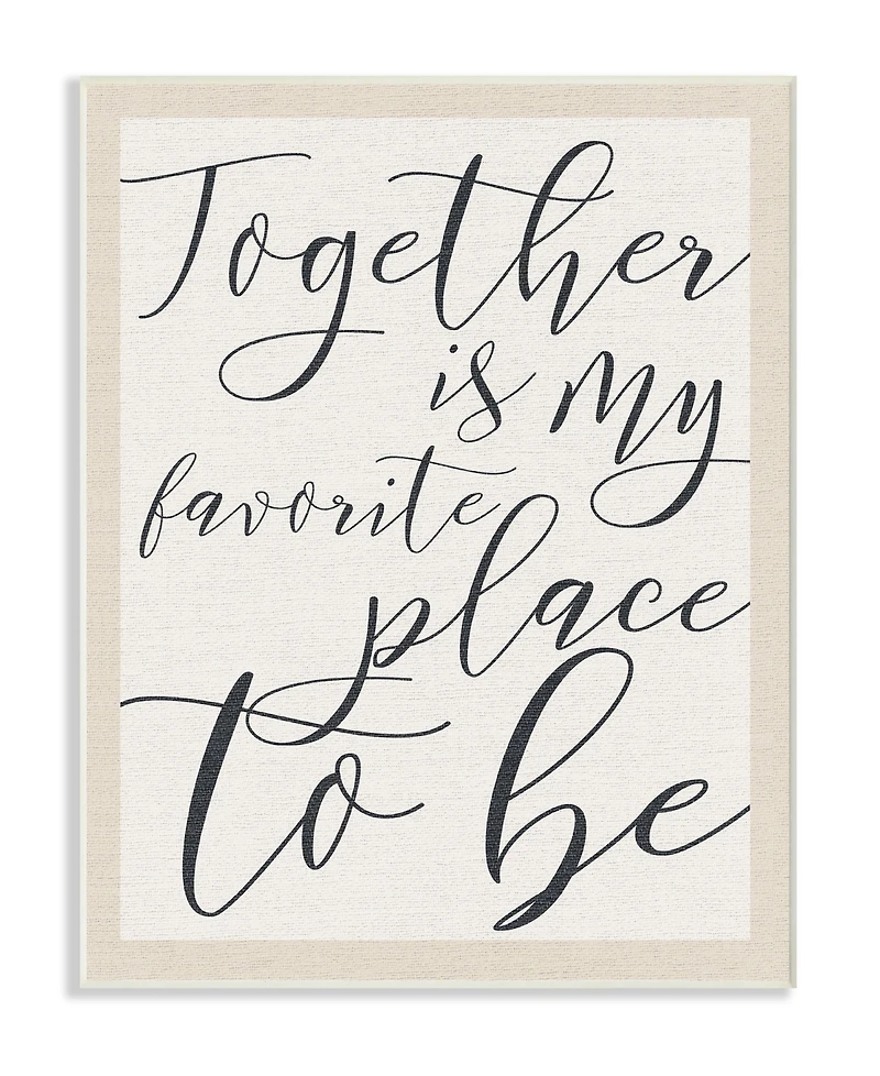 Stupell Industries Together - My Favorite Place To Be Wall Plaque Art, 10" x 15"