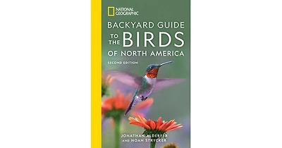 National Geographic Backyard Guide to the Birds of North America, 2nd Edition by Jonathan Alderfer