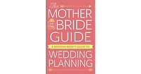 The Mother of the Bride Guide